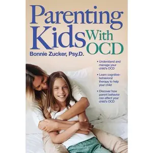 USED-Parenting Kids with Ocd: A Guide to Understanding and Supporting Your Child with Ocd by Zucker, Bonnie (Paperback)