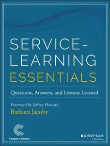 USED-Service-Learning Essentials: Questions, Answers, and Lessons Learned by Jacoby, Barbara (Paperback)
