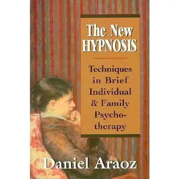 USED-The New Hypnosis: Techniques in Brief Individual and Family Psychotherapy (The Master Work Series) by Daniel L. Araoz (Paperback)