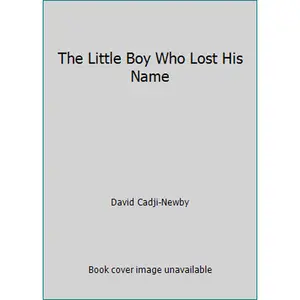 USED-The Little Boy Who Lost His Name by David Cadji-Newby (Paperback)