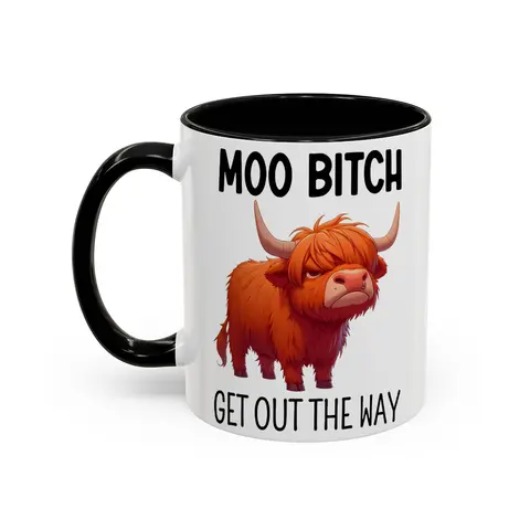 Moo Bitch Get Out The Way / Hay Mug, Funny Highland Cow Coffee Mug, Country Mug, Highland Cow Lover Gift, Western Mug, Cottagecore Mug, Cow Mom,  Printed in the USA, Coffee Drinkware Beverage, Gift for Friend, Family - hlc10033
