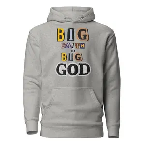 BIG FAITH IN A BIG GOD Unisex Hoodie