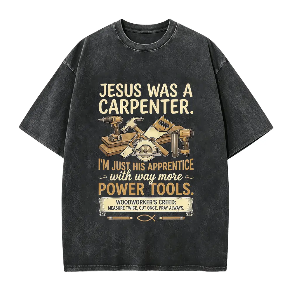Jesus Was a Carpenter Shirt, Christian Woodworker Tee, Funny Carpenter Shirt, Woodworking Humor T-Shirt, Christian Faith Carpenter Gift