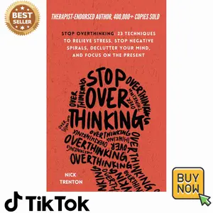 Stop Overthinking: 23 Techniques to Relieve Stress, Stop Negative Spirals, Declutter Your Mind, and Focus on the Present (The Path to Calm)