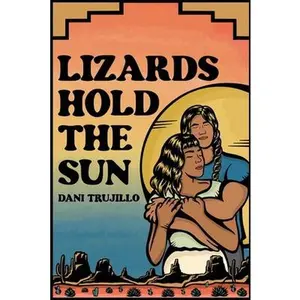 Lizards Hold the Sun -- Dani Trujillo, Paperback