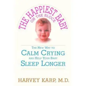 USED-The Happiest Baby on the Block: The New Way to Calm Crying and Help Your Baby Sleep Longer by Harvey Karp (Hardcover)