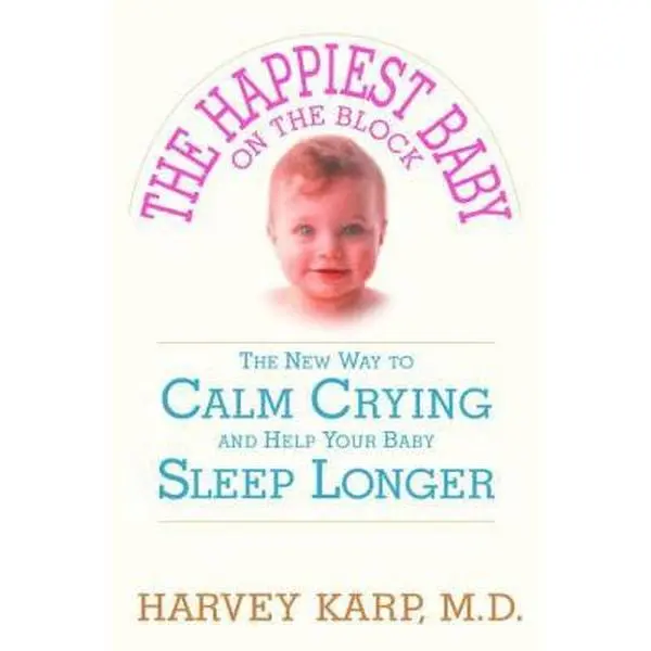 USED-The Happiest Baby on the Block: The New Way to Calm Crying and Help Your Baby Sleep Longer by Harvey Karp (Hardcover)