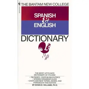 The Bantam New College Spanish & English Dictionary -- Edwin B. Williams - Mass Market Paperbound
