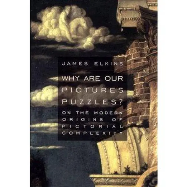 Used Like New Softcover Book - Why Are Our Pictures Puzzles?: On the Modern Origins of Pictorial Complexity by James Elkins (320pp, English) - Humanities & Social Sciences, History & Culture, Examines Examples From Art
