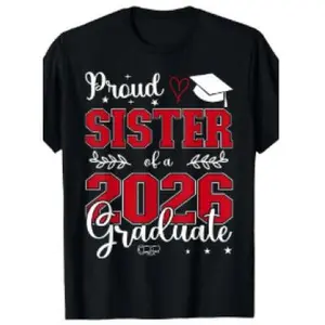 Proud Sister of a Class of 2026 Graduate for Graduation T-Shirt