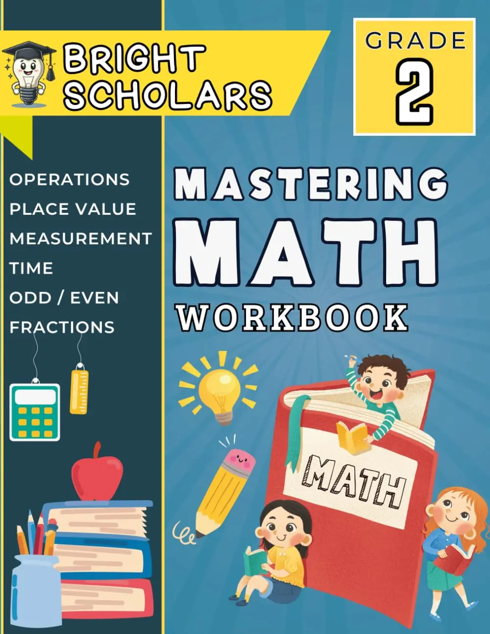 Mastering 2nd Grade Math: The Ultimate 2nd Grade Math Workbook: Second GradeSummer Workbook Math Review, Big 1st-2nd Grade Homeschool Curriculum ... KidsAge 5-7 (Bright Scholars 1st Grade)