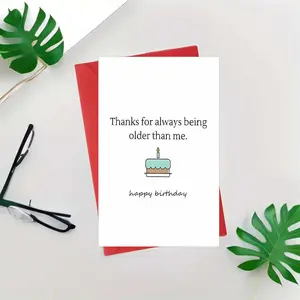 A birthday card printed with funny jokes, suitable for your friends, parents, brothers and sisters, "Thanks for always beingolder than me."