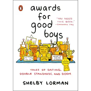 USED-Awards for Good Boys: Tales of Dating, Double Standards, and Doom by Lorman, Shelby (Paperback)