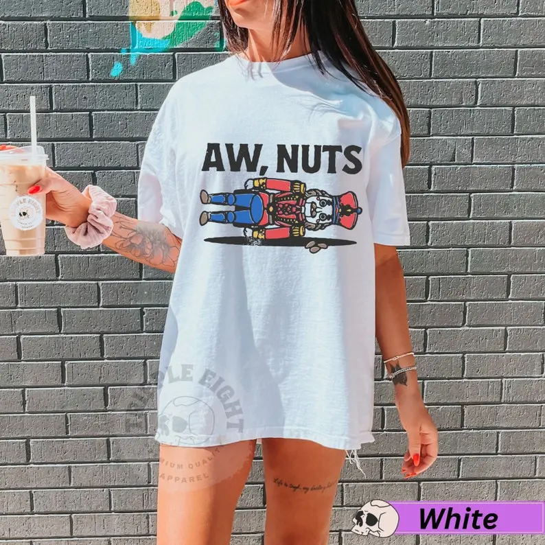 Aw, Nuts Nutcracker Funny and Humorous Christmas Winter Season Retro Vintage T-Shirt, Nutcracker Tshirt, Christmas Nutcracker, Christmas unisex 90s graphic tees sweatshirt hoodie saltburn