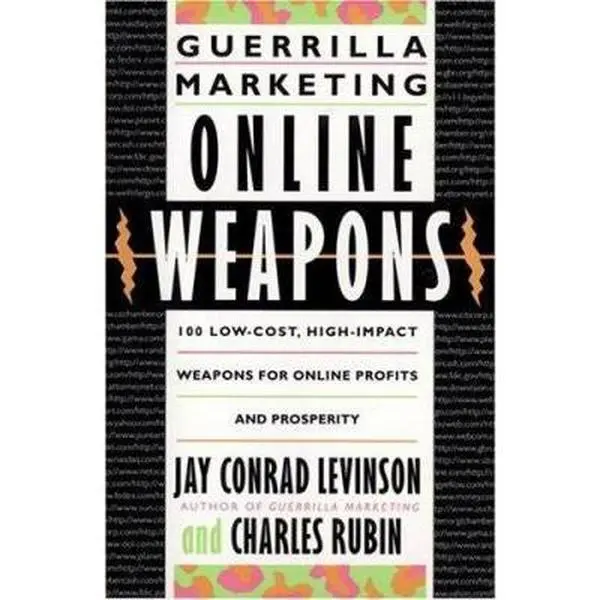 USED-Guerilla Marketing Online Weapons: 100 Low-Cost, High-Impact Weapons for Online Profits and Prosperity by Jay Conrad Levinson (Paperback)