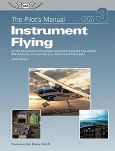 USED-The Pilot's Manual: Instrument Flying: A Step-by-Step Course Covering All Knowledge Necessary to Pass the FAA Instrument Written and Oral Exams, and the IFR Flight Check (Pilot's Manual series, The) (Hardcover)