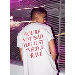 You're Not Sad You Just Need A Rave Funny Rave Shirt, Rave Outfit, EDM Shirt, Rave Gift, Party Shirt, Meme Tee, Rave Fit, Rave Clothes, Rave