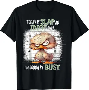 100% Cotton Vintage Today Is Slap An Idiot Day I'm Gonna Be Busy Funny T-Shirt