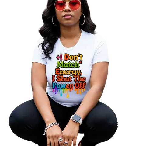 I DONT MATCH ENERGY DTF PRINT Durable Vibrant