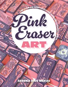 Pink Eraser Art: the Ultimate Guide to Carving Incredible Eraser Stamps