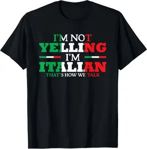 100% Cotton I'm Not Yelling I'm Italian Funny Loud Italy Flag T-Shirt