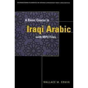 USED-A Basic Course in Iraqi Arabic: With Audio MP3 Files [With CDROM] by Erwin, Wallace M. (Paperback)