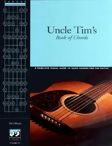 USED-Uncle Tim's Book of Chords: A Complete Guide to Basic Chords for Guitar by Tim Gillespie (Hardcover)