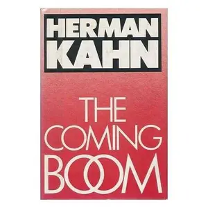 USED-The Coming Boom: Economic, Social and Political by Herman Kahn (Hardcover)