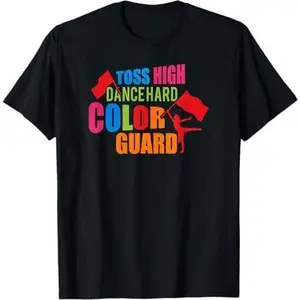 Toss High Dance Hard Color Guard - Fun Guard T-Shirt