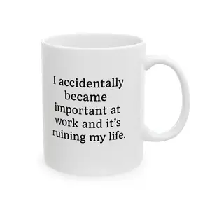Funny Work Mug, Office Humor Accidentally Became Important, Coffee Cup, Tea Mug, Gift for Colleague, Sarcastic Office Gift, Novelty Mug