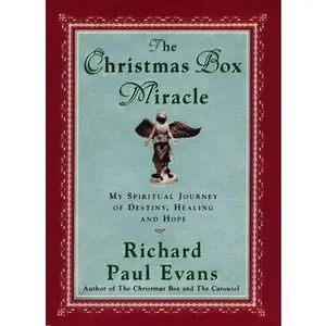 USED-The Christmas Box Miracle: My Spiritual Journey of Destiny, Healing and Hope by Evans, Richard Paul (Paperback)