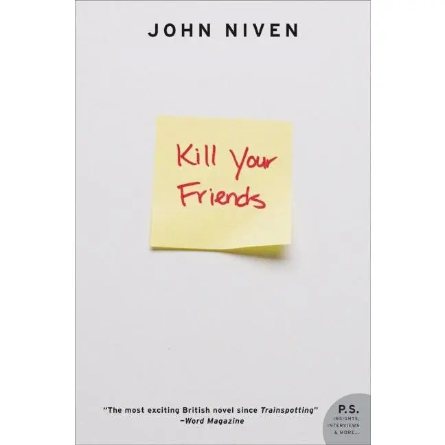 Kill Your Friends: A Novel by John Niven [Paperback Book]