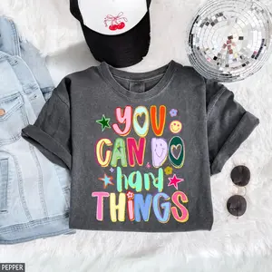 Comfort Colors You Can Do Hard Things T-Shirt Hand Drawn Motivational Teacher Positive Sped Mental Health Counselor Appreciation Gift