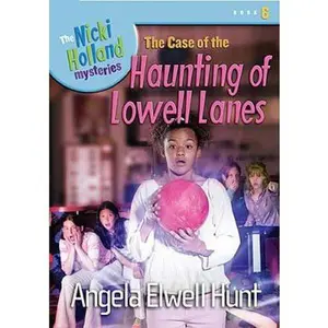 USED-The Case of the Haunting of Lowell Lanes (The Nicki Holland Mystery Series #6) by Angela Elwell Hunt (Hardcover)