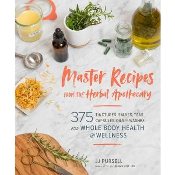 Master Recipes from the Herbal Apothecary: 375 English Tinctures, Salves, Teas, Capsules, Oils, Washes for Holistic Healing, Whole Body Health - Jj Pursell, Paperback, 9.05" h x 7.55" l x 0.75" w