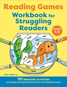 Reading Games Workbook for Struggling Readers: 101 Engaging Activities to Develop Strong Reading Fluency and Comprehension -- Cathy Henry - Paperback