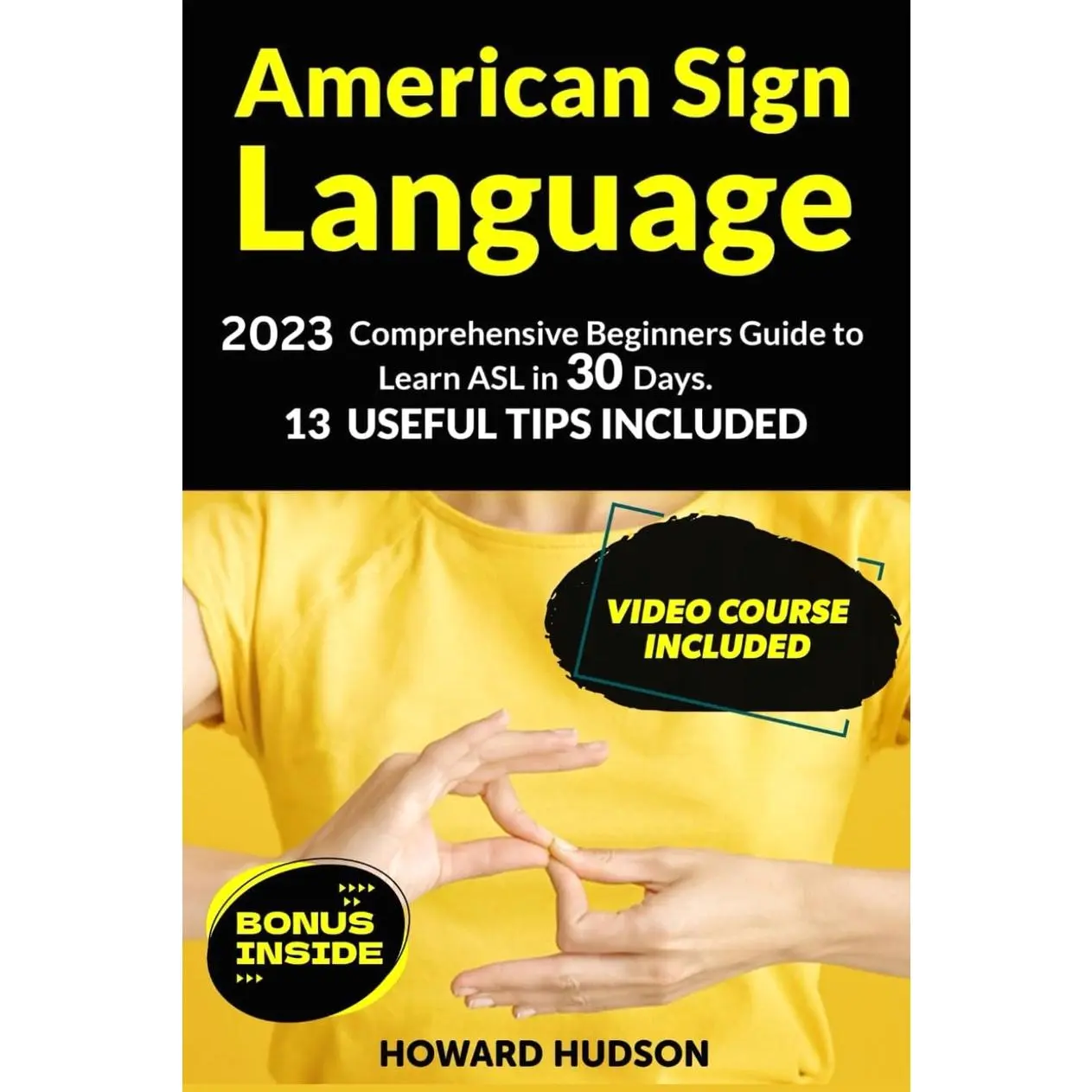 American Sign Language: 2023 Comprehensive Beginners Guide to Learn ASL in 30 Days. 13 Useful Tips Included