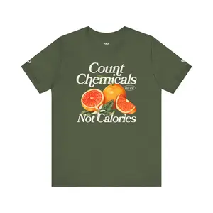 "Count Chemicals, Not Calories" Cotton Tee