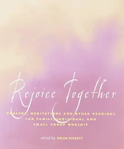 USED Book - Rejoice Together: Prayers, Meditations, and Other Readings for Family, Individual, and Small Group Worship by Helen Pickett (Paperback) - english