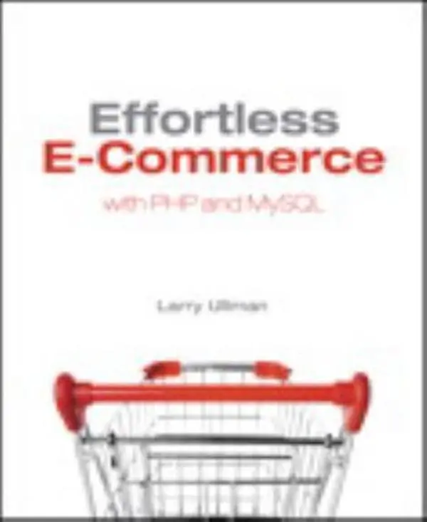 USED-Effortless E-Commerce with PHP and MySQL by Ullman, Larry (Paperback)