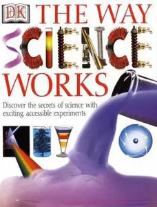 USED-The Way Science Works: Discover the Secrets of Science by DK (Hardcover)