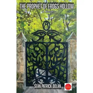 USED-The Prophet of Frogs Hollow by Dolan, Sean Patrick (Paperback)