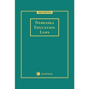 USED-Nebraska Education Laws by LexisNexis Publisher's Editorial Staff (Unknown)