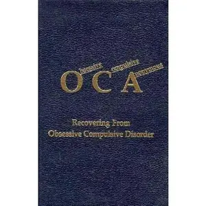USED-Obsessive Compulsive Anonymous: Recovering from Obsessive Compulsive Disorder by Obsessive Compulsive Anonymous (OCA) (Paperback)