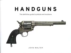 USED Book - Handguns, the Definitive Guide to Pistols & Revolvers by John Walter (Hardcover)