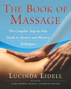 USED-The Book of Massage: The Complete Stepbystep Guide to Eastern and Western Technique by Beresford Cooke, Carola (Paperback)