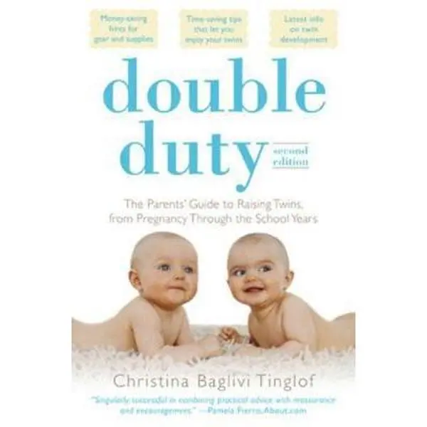 USED-Double Duty: The Parents' Guide to Raising Twins, from Pregnancy Through the School Years (2nd Edition) by Tinglof, Christina Baglivi (Paperback)