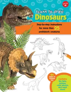 USED-Learn to Draw Dinosaurs: Step-By-Step Instructions for More Than 25 Prehistoric Creatures-64 Pages of Drawing Fun! Contains Fun Facts, Quizzes, Color by Cuddy, Robbin (Paperback)