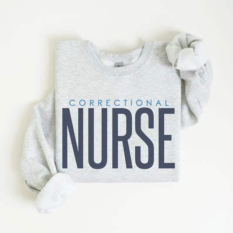 Correctional Nurse Sweatshirt, Correctional Nurse Gift, Correction Officer Nursing Sweater, Jail Registered Nurse Sweater, Forensic RN Nurse