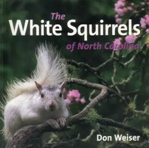 USED-The White Squirrels of North Carolina by Don Weiser (Paperback)